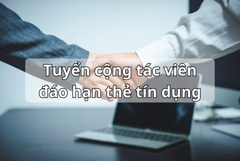 đáo hạn thẻ tín dụng là gì, tuyển CTV đáo hạn thẻ tín dụng